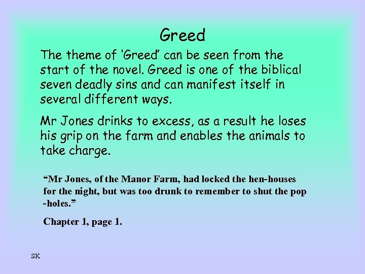 Greed The theme of ‘Greed’ can be seen from the start of the novel.