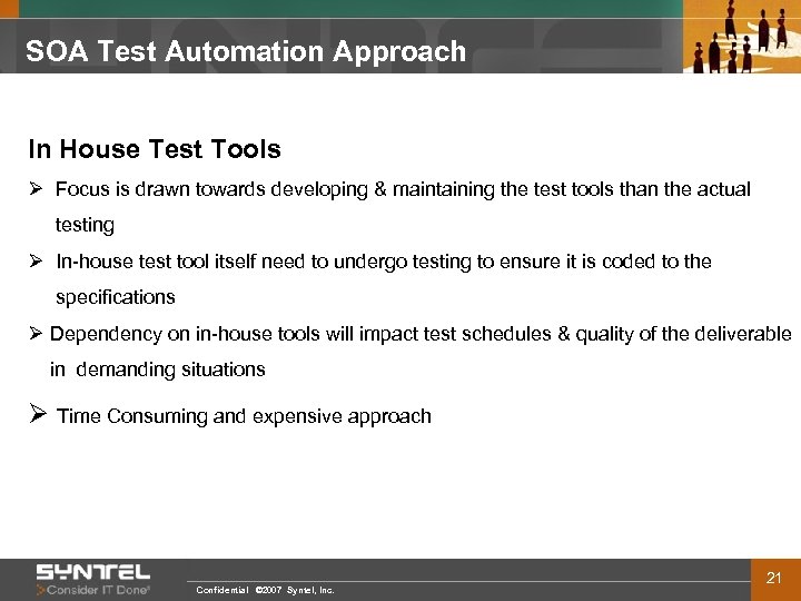 SOA Test Automation Approach In House Test Tools Ø Focus is drawn towards developing