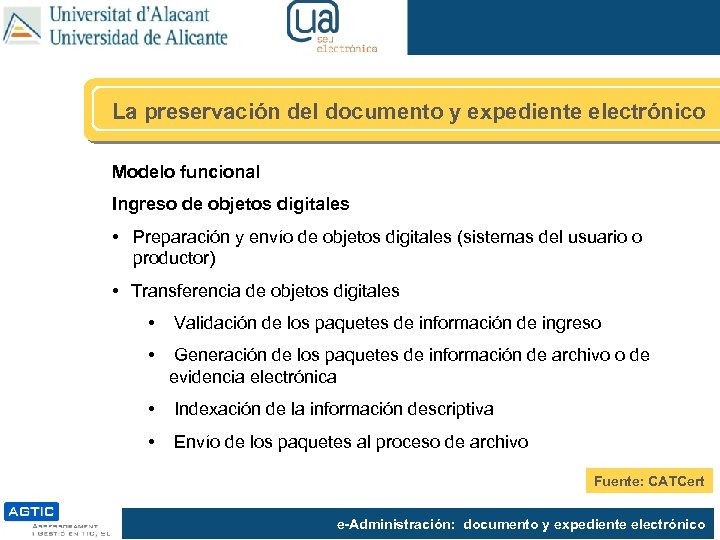 La preservación del documento y expediente electrónico Modelo funcional Ingreso de objetos digitales •