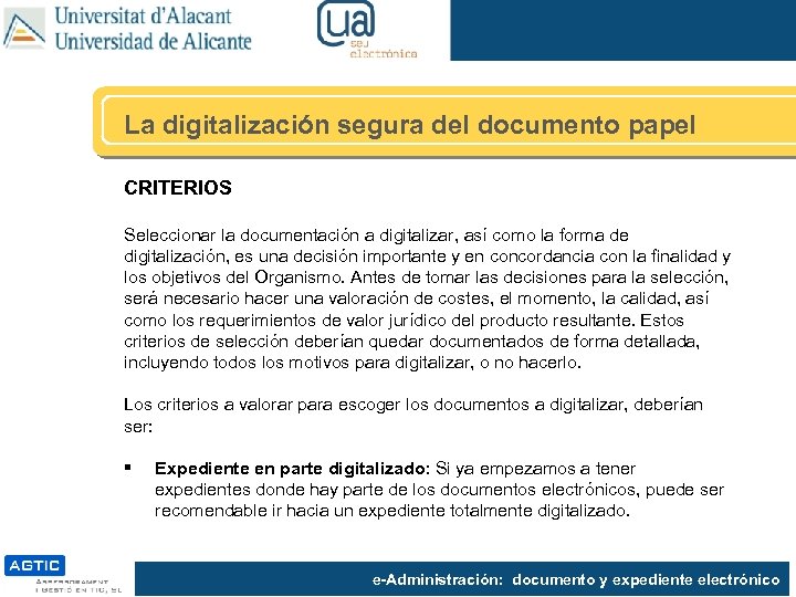 La digitalización segura del documento papel CRITERIOS Seleccionar la documentación a digitalizar, así como