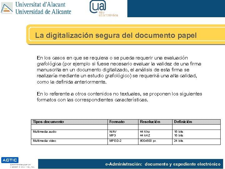 La digitalización segura del documento papel En los casos en que se requiera o