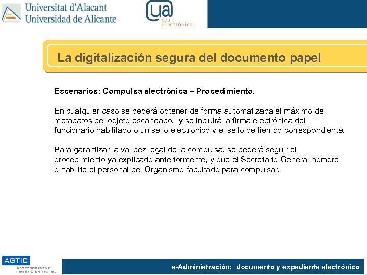 La digitalización segura del documento papel Escenarios: Compulsa electrónica – Procedimiento. En cualquier caso