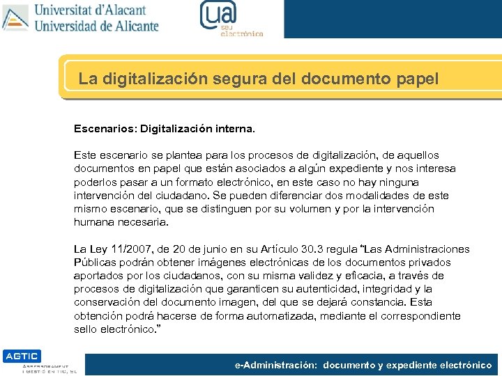 La digitalización segura del documento papel Escenarios: Digitalización interna. Este escenario se plantea para