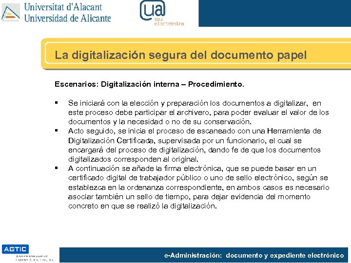 La digitalización segura del documento papel Escenarios: Digitalización interna – Procedimiento. § § §