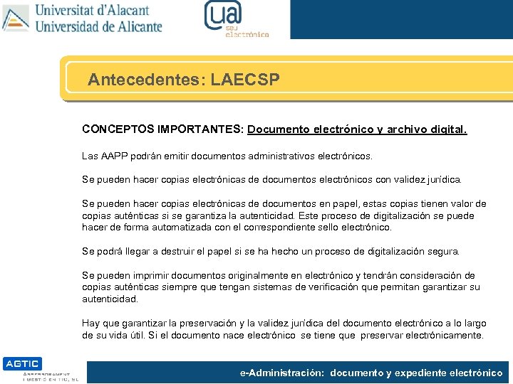 Antecedentes: LAECSP CONCEPTOS IMPORTANTES: Documento electrónico y archivo digital. Las AAPP podrán emitir documentos