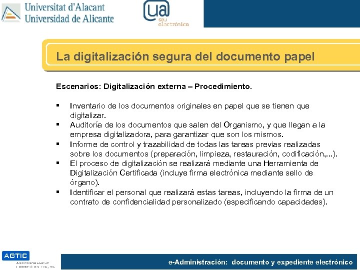 La digitalización segura del documento papel Escenarios: Digitalización externa – Procedimiento. § § §