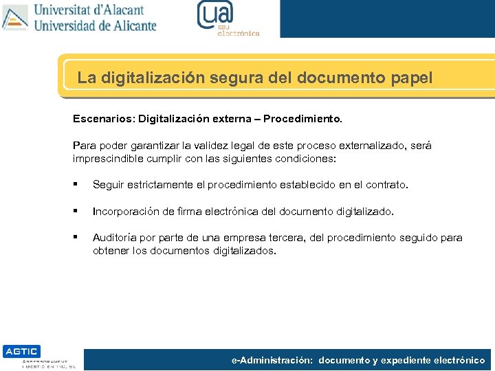 La digitalización segura del documento papel Escenarios: Digitalización externa – Procedimiento. Para poder garantizar