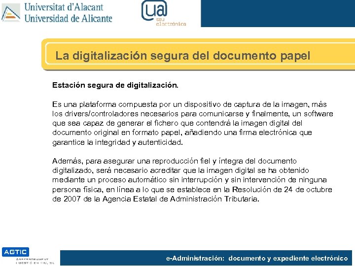 La digitalización segura del documento papel Estación segura de digitalización. Es una plataforma compuesta