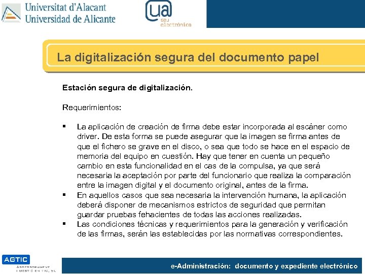 La digitalización segura del documento papel Estación segura de digitalización. Requerimientos: § § §