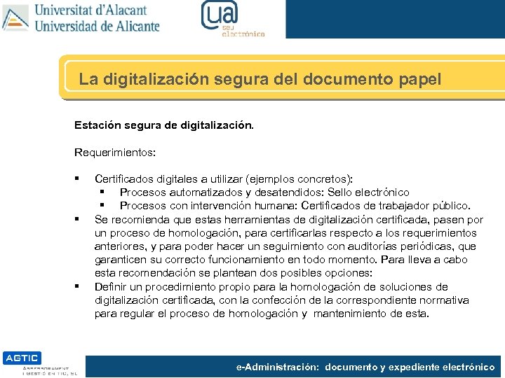 La digitalización segura del documento papel Estación segura de digitalización. Requerimientos: § § §