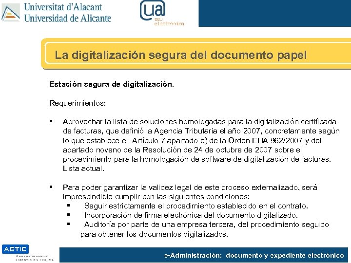 La digitalización segura del documento papel Estación segura de digitalización. Requerimientos: § Aprovechar la