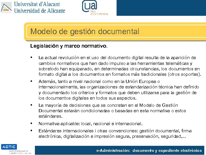 Modelo de gestión documental Legislación y marco normativo. • La actual revolución en el