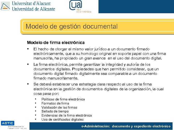 Modelo de gestión documental Modelo de firma electrónica • El hecho de otorgar el