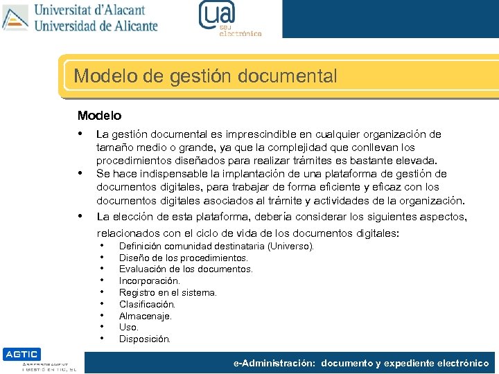 Modelo de gestión documental Modelo • • • La gestión documental es imprescindible en