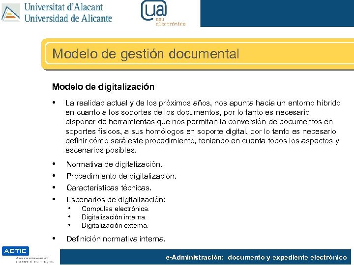 Modelo de gestión documental Modelo de digitalización • La realidad actual y de los