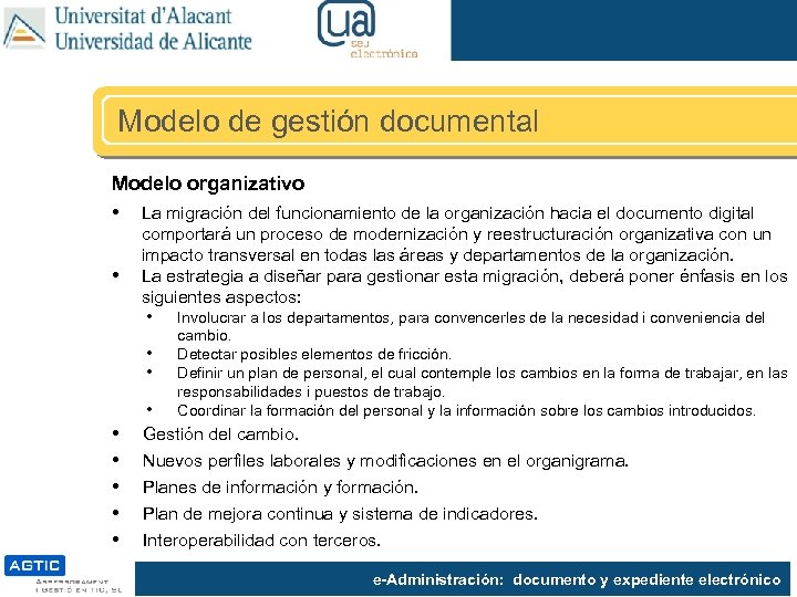 Modelo de gestión documental Modelo organizativo • • La migración del funcionamiento de la