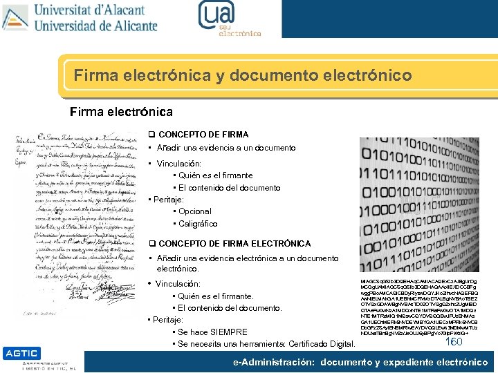 Firma electrónica y documento electrónico Firma electrónica q CONCEPTO DE FIRMA • Añadir una