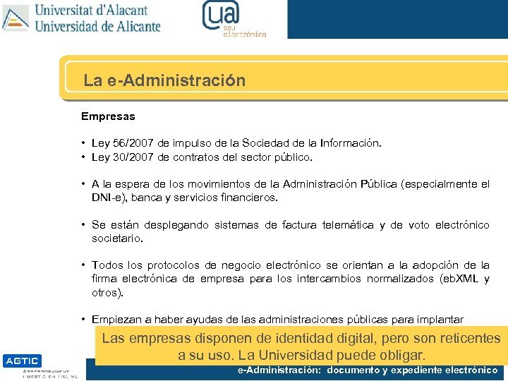 La e-Administración Empresas • Ley 56/2007 de impulso de la Sociedad de la Información.