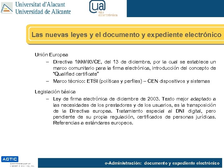 Las nuevas leyes y el documento y expediente electrónico Unión Europea – Directiva 1999/93/CE,