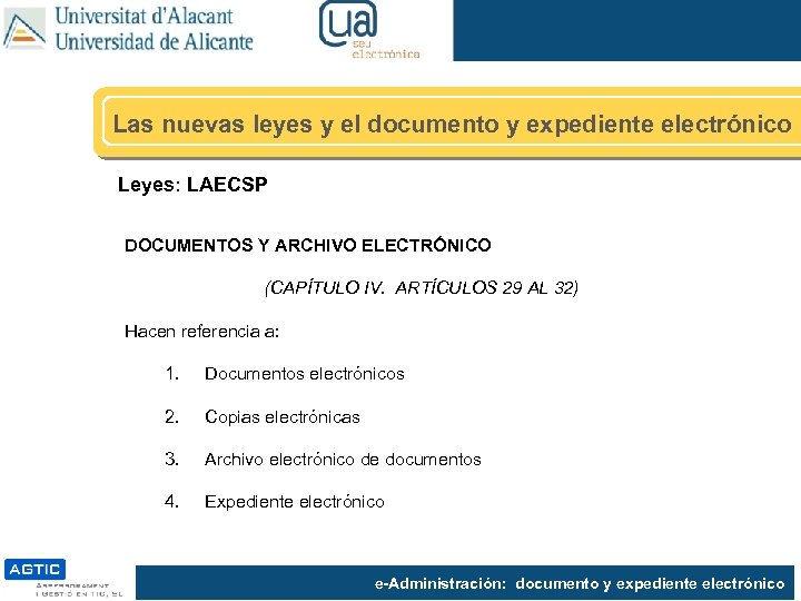 Las nuevas leyes y el documento y expediente electrónico Leyes: LAECSP DOCUMENTOS Y ARCHIVO