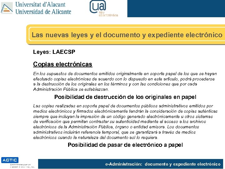 Las nuevas leyes y el documento y expediente electrónico Leyes: LAECSP Copias electrónicas En