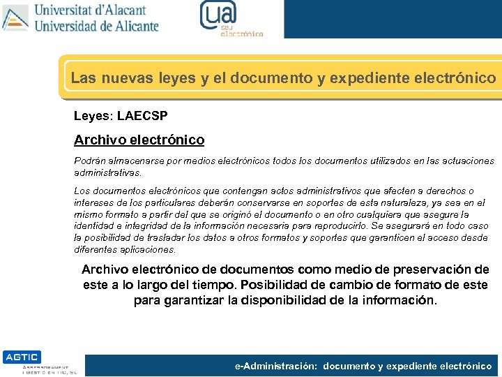 Las nuevas leyes y el documento y expediente electrónico Leyes: LAECSP Archivo electrónico Podrán