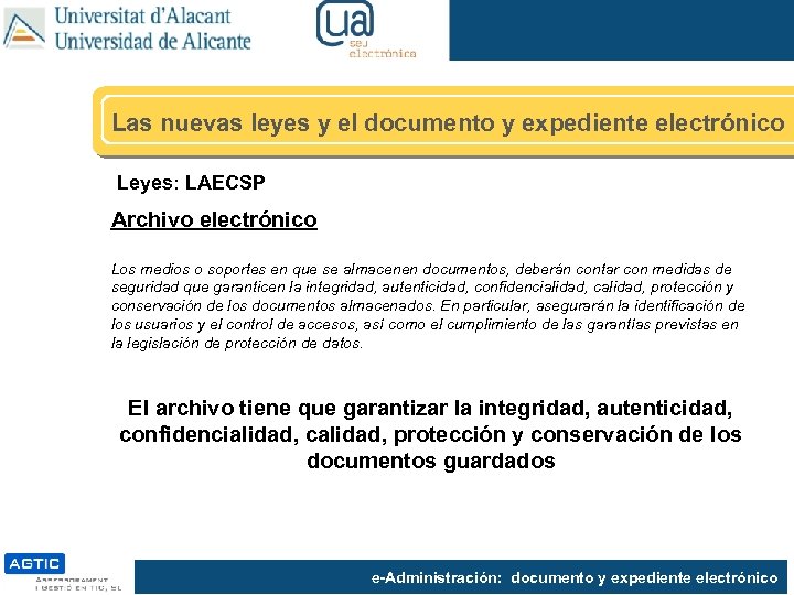 Las nuevas leyes y el documento y expediente electrónico Leyes: LAECSP Archivo electrónico Los