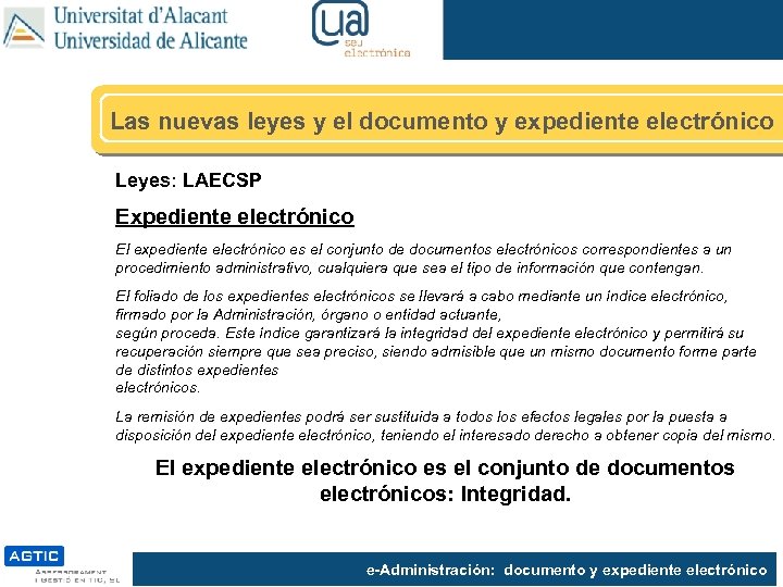 Las nuevas leyes y el documento y expediente electrónico Leyes: LAECSP Expediente electrónico El