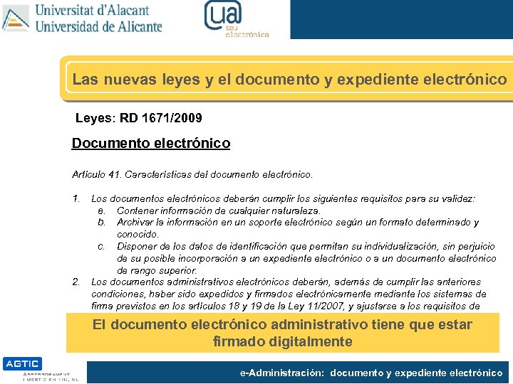 Las nuevas leyes y el documento y expediente electrónico Leyes: RD 1671/2009 Documento electrónico