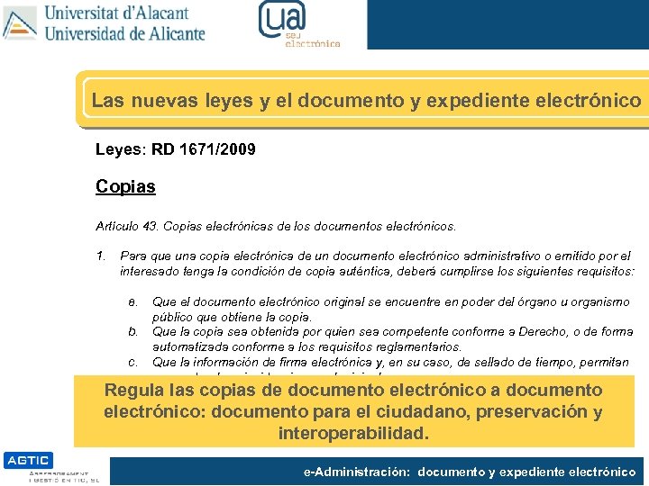 Las nuevas leyes y el documento y expediente electrónico Leyes: RD 1671/2009 Copias Artículo