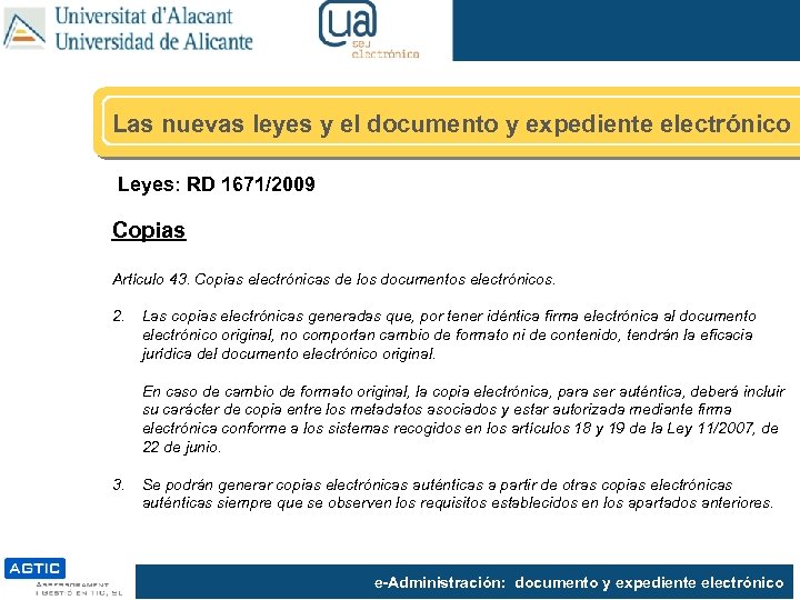 Las nuevas leyes y el documento y expediente electrónico Leyes: RD 1671/2009 Copias Artículo