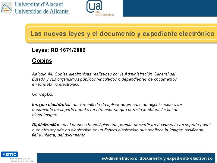 Las nuevas leyes y el documento y expediente electrónico Leyes: RD 1671/2009 Copias Artículo