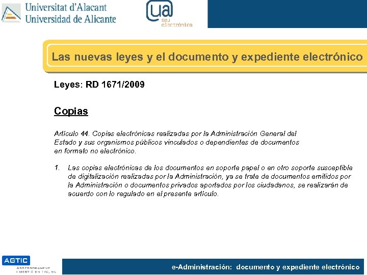 Las nuevas leyes y el documento y expediente electrónico Leyes: RD 1671/2009 Copias Artículo