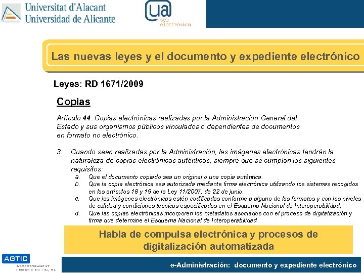 Las nuevas leyes y el documento y expediente electrónico Leyes: RD 1671/2009 Copias Artículo