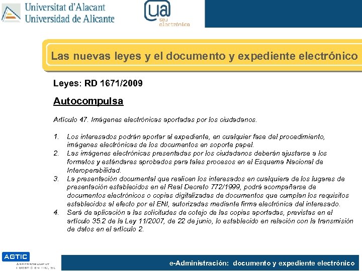 Las nuevas leyes y el documento y expediente electrónico Leyes: RD 1671/2009 Autocompulsa Artículo