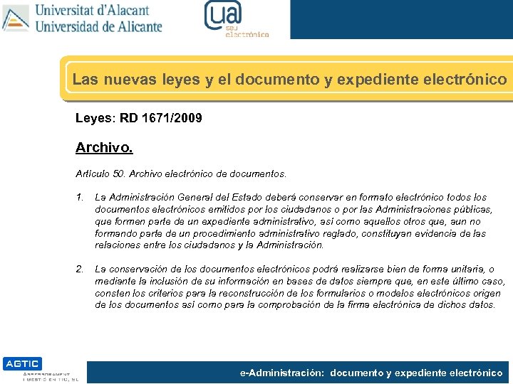 Las nuevas leyes y el documento y expediente electrónico Leyes: RD 1671/2009 Archivo. Artículo