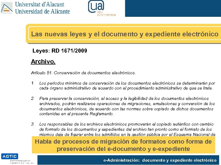 Las nuevas leyes y el documento y expediente electrónico Leyes: RD 1671/2009 Archivo. Artículo