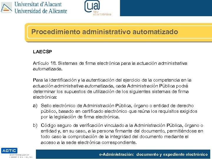 Procedimiento administrativo automatizado LAECSP Artículo 18. Sistemas de firma electrónica para la actuación administrativa