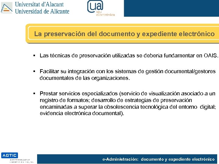 La preservación del documento y expediente electrónico § Las técnicas de preservación utilizadas se