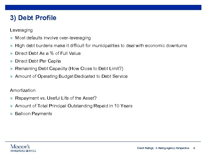 3) Debt Profile Leveraging » Most defaults involve over-leveraging » High debt burdens make