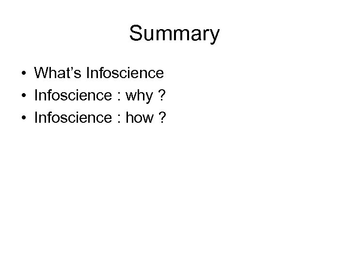 Summary • What’s Infoscience • Infoscience : why ? • Infoscience : how ?