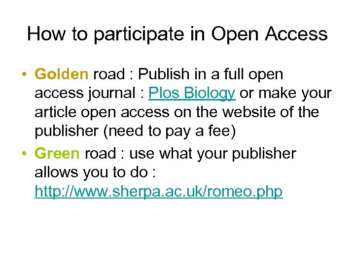 How to participate in Open Access • Golden road : Publish in a full