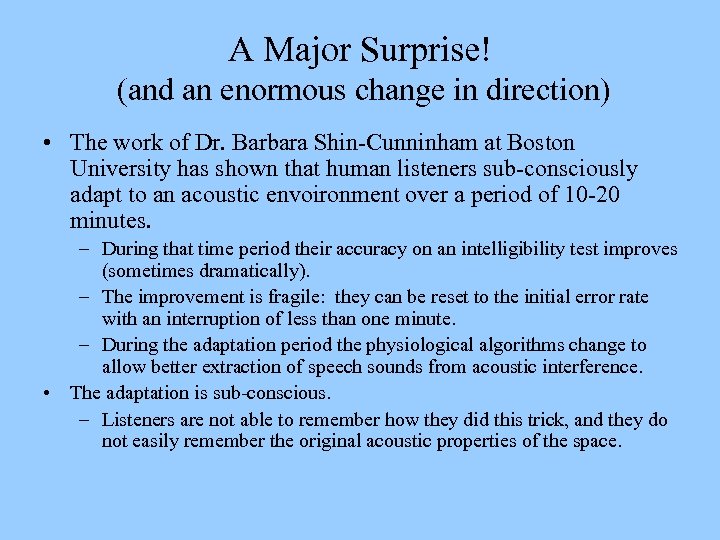 A Major Surprise! (and an enormous change in direction) • The work of Dr.