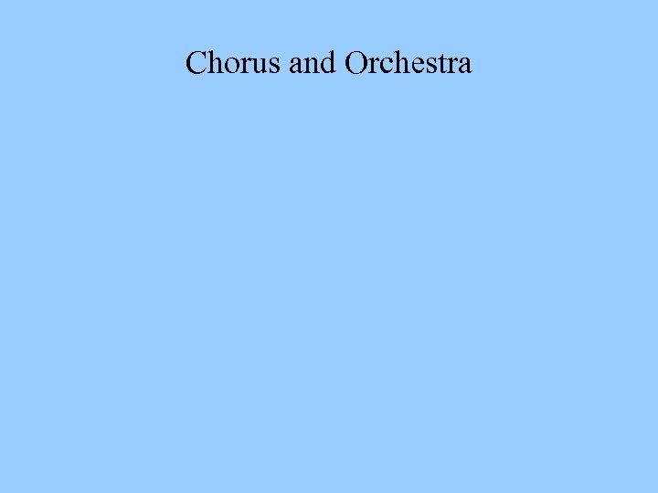 Chorus and Orchestra 