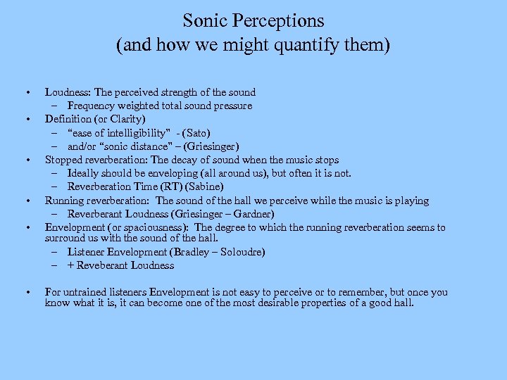 Sonic Perceptions (and how we might quantify them) • • • Loudness: The perceived