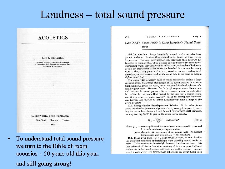 Loudness – total sound pressure • To understand total sound pressure we turn to