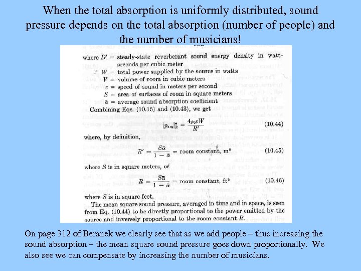 When the total absorption is uniformly distributed, sound pressure depends on the total absorption