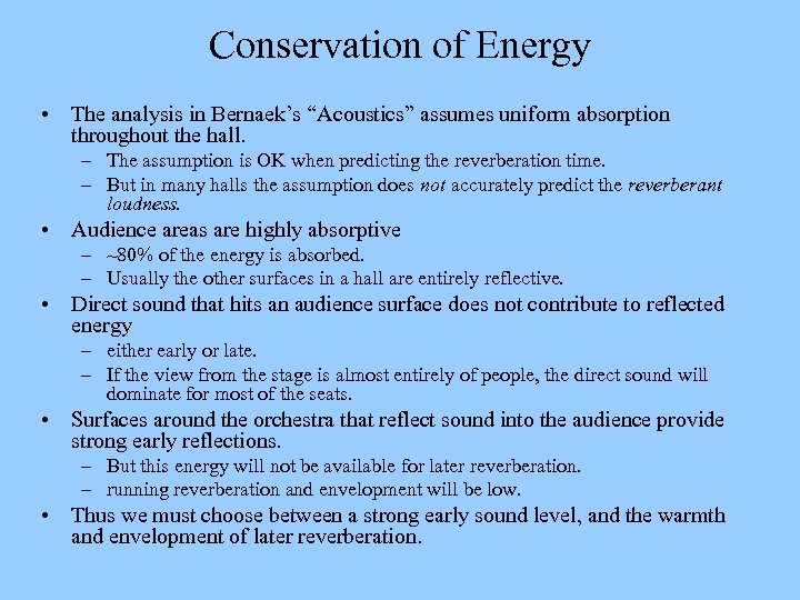 Conservation of Energy • The analysis in Bernaek’s “Acoustics” assumes uniform absorption throughout the