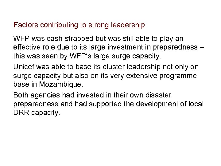 Factors contributing to strong leadership WFP was cash-strapped but was still able to play