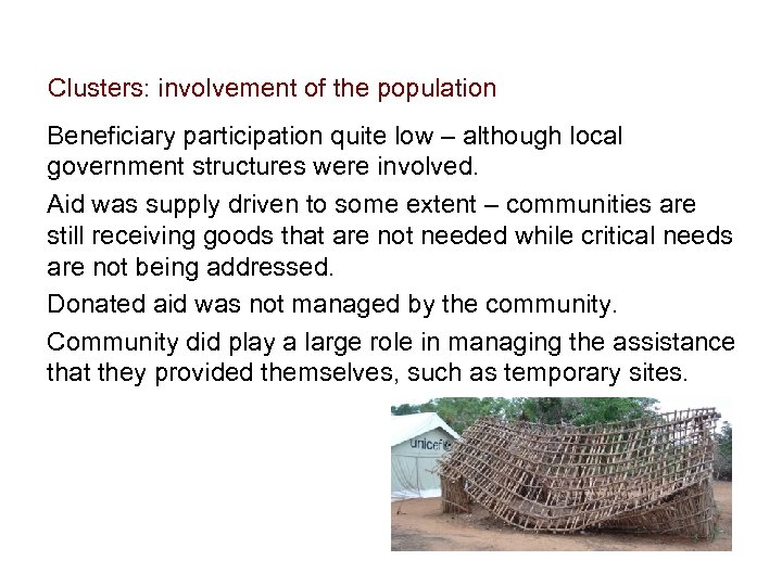 Clusters: involvement of the population Beneficiary participation quite low – although local government structures